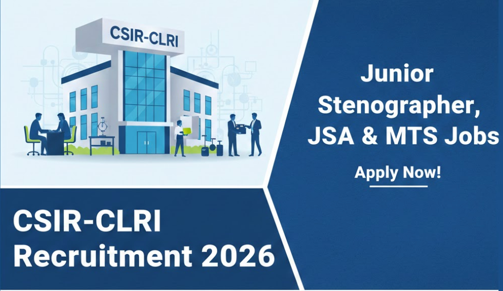 CSIR-CLRI Recruitment 2026: Apply Now for Junior Stenographer & More!